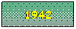 Casella di testo: 1942
